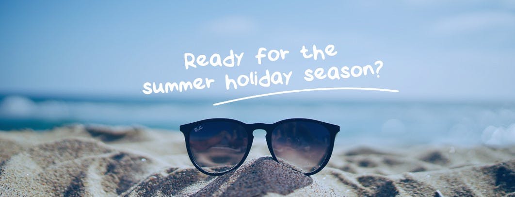 Are you ready for the summer holiday season?