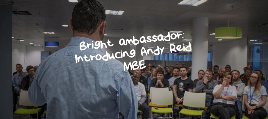 Bright ambassador: Introducing Andy Reid MBE