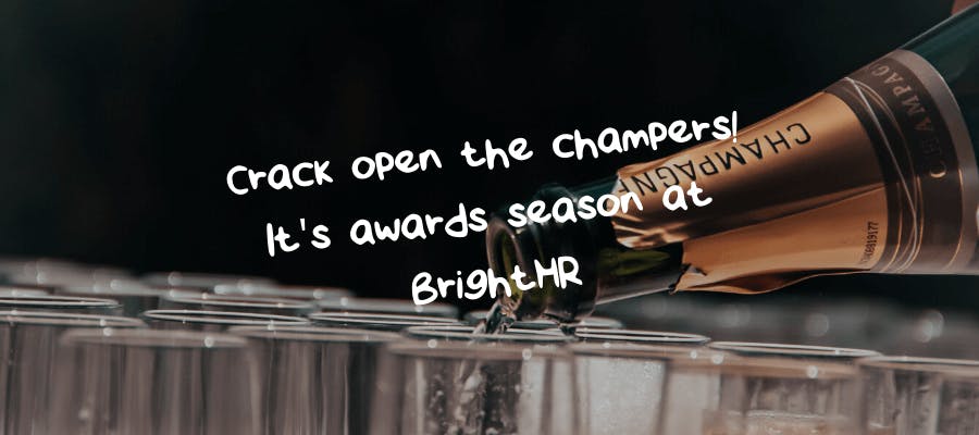 Crack open the champers! It’s awards season at BrightHR