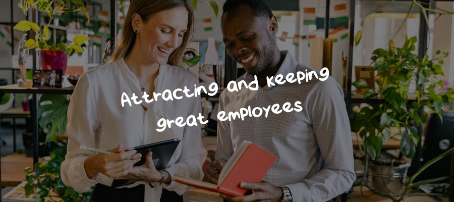 Attracting and keeping great employees