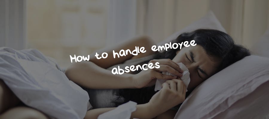 How to handle employee absences