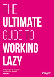 The Ultimate Guide to Working Lazy