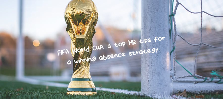 FIFA World Cup: 5 top HR tips for a winning absence strategy